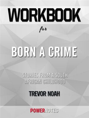 cover image of Workbook on Born a Crime--Stories from a South African Childhood by Trevor Noah (Fun Facts & Trivia Tidbits)